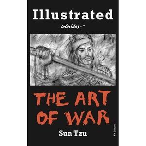 The Art of War: Special Edition Illustrated by Onésimo Colavidas -- Sun Tzu